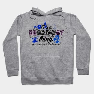 It's a Broadway thing Hoodie